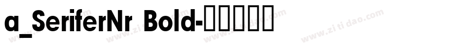 a_SeriferNr Bold字体转换